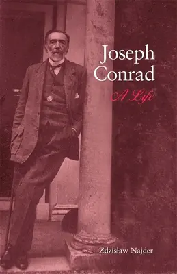 Joseph Conrad: Život - Joseph Conrad: A Life