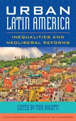 Latinská Amerika v mestách: nerovnosti a neoliberálne reformy - Urban Latin America: Inequalities and Neoliberal Reforms