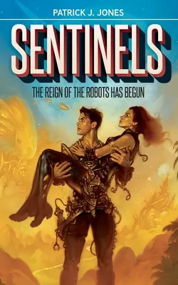 Strážcovia: Vláda robotov sa začala - Sentinels: The Reign of the Robots has Begun
