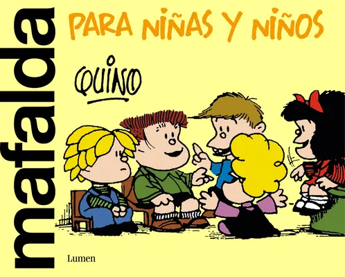 Mafalda Para Nias Y Nios / Mafalda len pre deti - Mafalda Para Nias Y Nios / Mafalda Only for Kids