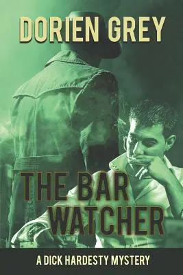 Strážca baru (Záhada Dicka Hardestyho, #3) - The Bar Watcher (A Dick Hardesty Mystery, #3)