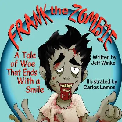 Frank zombie: Príbeh o utrpení, ktoré sa končí úsmevom - Frank the Zombie: A Tale of Woe That Ends With a Smile