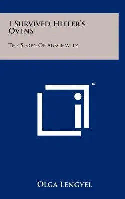 Prežil som Hitlerove pece: Prežil som Hitlerov príbeh: Príbeh Osvienčimu - I Survived Hitler's Ovens: The Story Of Auschwitz