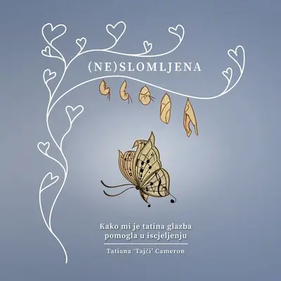 Nevyhnutná starostlivosť: Kako mi je tatina glazba pomogla u iscjeljenju - neSlomljena: Kako mi je tatina glazba pomogla u iscjeljenju