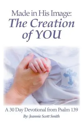 Stvorený na jeho obraz: Stvorenie teba - Made in His Image: The Creation of YOU