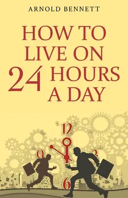 Ako žiť za 24 hodín denne - How to Live on 24 Hours a Day