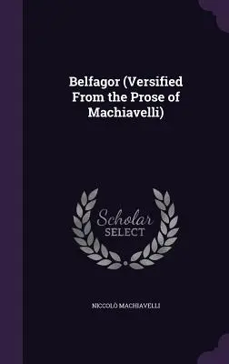 Belfagor (Veršované vydanie Machiavelliho próz) - Belfagor (Versified From the Prose of Machiavelli)