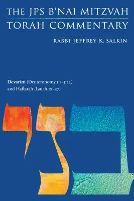 Devarim (Deuteronómium 1: 1-3:22) a Haftara (Izaiáš 1:1-27): B'Nai Mitzvah Tóra: Deachiáš (1) (Haesach): JPS B'Nai Mitzvah Tóra Commentary - Devarim (Deuteronomy 1: 1-3:22) and Haftarah (Isaiah 1:1-27): The JPS B'Nai Mitzvah Torah Commentary