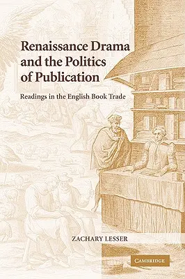 Renesančná dráma a politika publikovania: Čítanie v anglickom knižnom obchode - Renaissance Drama and the Politics of Publication: Readings in the English Book Trade