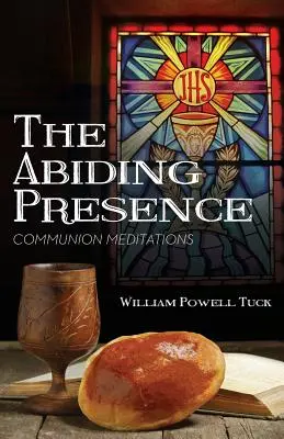Trvalá prítomnosť: Meditácie o spoločnom prijímaní - The Abiding Presence: Communion Meditations