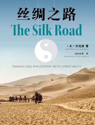 Hodvábna cesta: Výmena filozofie Tao za kresťanstvo - The Silk Road: Trading Dao Philosophy with Christianity