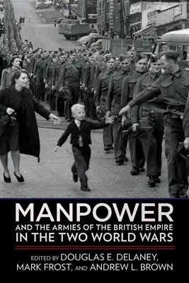 Ľudské zdroje a armády britského impéria v dvoch svetových vojnách - Manpower and the Armies of the British Empire in the Two World Wars