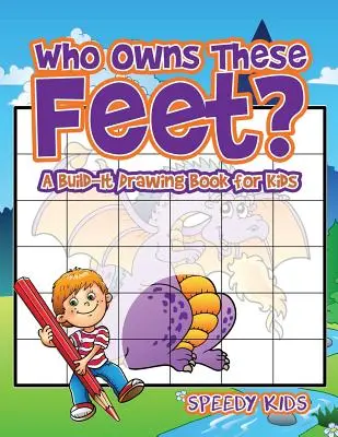 Komu patria tieto nohy? Kniha na kreslenie pre deti Build-It - Who Owns These Feet? A Build-It Drawing Book for Kids