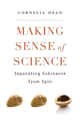 Zmysel vedy: Oddeľovanie podstaty od výmyslu - Making Sense of Science: Separating Substance from Spin