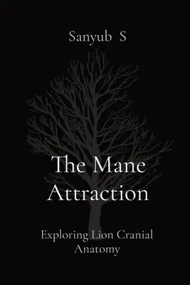 The Mane Attraction (Hriešna príťažlivosť): Skúmanie lebečnej anatómie leva - The Mane Attraction: Exploring Lion Cranial Anatomy