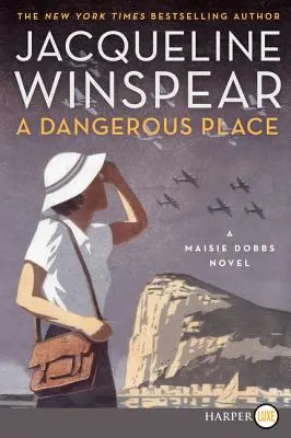 Nebezpečné miesto: Maisie Dobbsová: nebezpečný priestor - A Dangerous Place: A Maisie Dobbs Novel