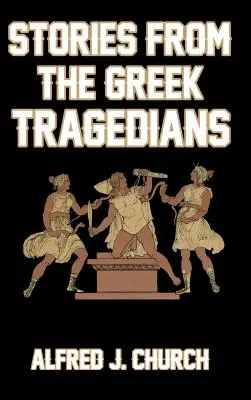 Príbehy gréckych tragédov - Stories from the Greek Tragedians
