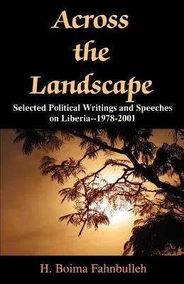 Naprieč krajinou: Vybrané politické texty a prejavy o Libérii - 1978-2001 - Across the Landscape: Selected Political Writings and Speeches on Liberia--1978-2001