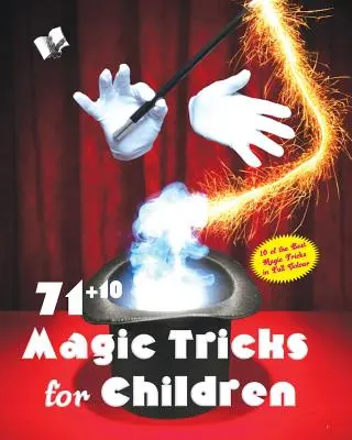 71+10 kúzelníckych trikov pre deti - 71+10 Magic Tricks for Children