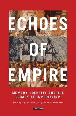Ozveny impéria: Pamäť, identita a koloniálne dedičstvo - Echoes of Empire: Memory, Identity and Colonial Legacies