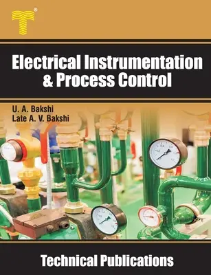 Elektrické prístroje a riadenie procesov: Snímače, telemetria, záznamníky, zobrazovacie zariadenia, regulátory - Electrical Instrumentation & Process Control: Transducers, Telemetry, Recorders, Display Devices, Controllers