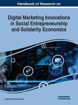 Príručka výskumu digitálneho marketingu Inovácie v sociálnom podnikaní a ekonomika solidarity - Handbook of Research on Digital Marketing Innovations in Social Entrepreneurship and Solidarity Economics
