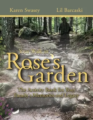 Vaša prechádzka v Ružovej záhrade: Kameň, po ktorom kráčate: Kameň, po ktorom kráčate: Kameň, po ktorom kráčate - Your Walk in Rose's Garden: The Stepping Stones of Your Life