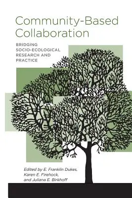 Spolupráca na komunitnej úrovni: Premostenie sociálno-ekologického výskumu a praxe - Community-Based Collaboration: Bridging Socio-Ecological Research and Practice