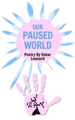 Náš pozastavený svet: Poetický pohľad tínedžera na uzavretie Británie - Our Paused World: A Teenager's Poetic Outlook On Britain's Lockdown