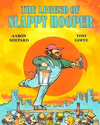 Legenda o Slappy Hooperovi: (30. výročné vydanie) - The Legend of Slappy Hooper: An American Tall Tale (30th Anniversary Edition)
