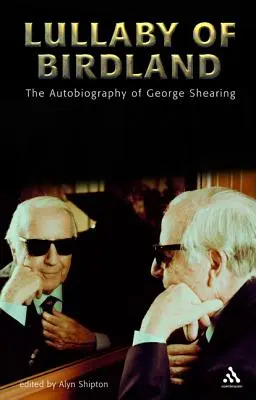 Ukolébavka vtáčej krajiny: Autobiografia Georgea Shearinga - Lullaby of Birdland: The Autobiography of George Shearing