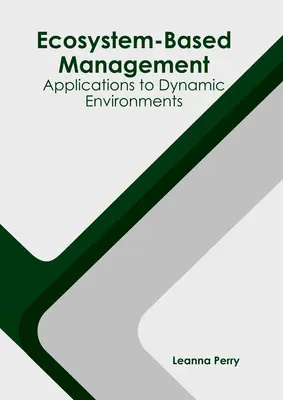 Manažment založený na ekosystémoch: Aplikácie v dynamických prostrediach - Ecosystem-Based Management: Applications to Dynamic Environments