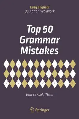 Top 50 gramatických chýb: Ako sa im vyhnúť - Top 50 Grammar Mistakes: How to Avoid Them