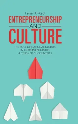 Podnikanie a kultúra: Úloha národnej kultúry v podnikaní: Štúdia 51 krajín - Entrepreneurship and Culture: The Role of National Culture in Entrepreneurship: A Study of 51 Countries