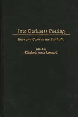Do tmy nazerá: Rasa a farba vo fantastike - Into Darkness Peering: Race and Color in the Fantastic