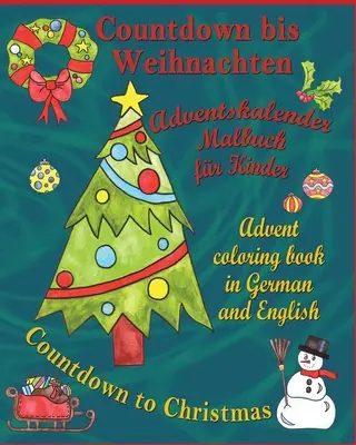 Countdown bis Weihnachten - Odpočítavanie do Vianoc: Adventskalender Malbuch fr Kinder - Adventné maľovanky v nemčine a angličtine - Countdown bis Weihnachten - Countdown to Christmas: Adventskalender Malbuch fr Kinder - Advent Coloring Book in German and English