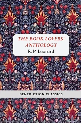 Antológia milovníkov kníh: Zborník textov o knihách, čitateľoch a knižniciach - The Book Lovers' Anthology: A Compendium of Writing about Books, Readers and Libraries