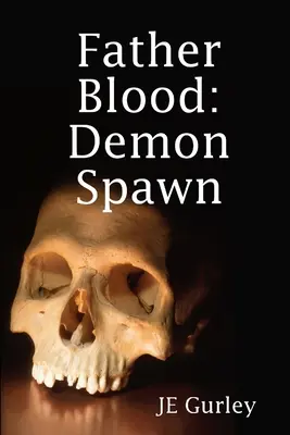 Otec krvi: Splodenie démonov - Father Blood: Demon Spawn