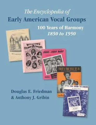 ENCYKLOPÉDIA STARÝCH AMERICKÝCH VOKÁLNYCH SKUPÍN - 100 rokov harmónie: 1850 až 1950 - THE ENCYCLOPEDIA OF EARLY AMERICAN VOCAL GROUPS - 100 Years of Harmony: 1850 to 1950