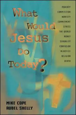 Čo by dnes urobil Ježiš - What Would Jesus Do Today