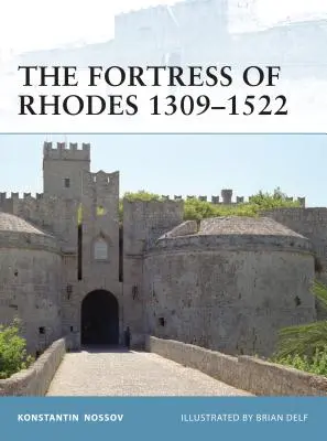 Pevnosť na Rodose 1309-1522 - The Fortress of Rhodes 1309-1522