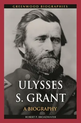 Ulysses S. Grant: Grant Grant: Životopisný román - Ulysses S. Grant: A Biography