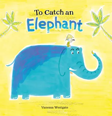 Chytiť slona - To Catch an Elephant