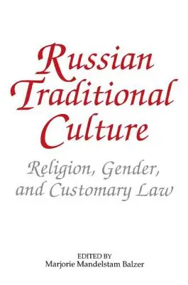 Ruská tradičná kultúra: Náboženstvo, rod a obyčajové právo - Russian Traditional Culture: Religion, Gender and Customary Law