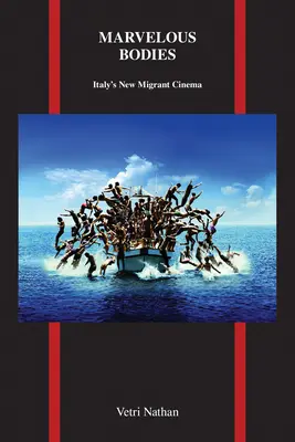 Podivuhodné telá: Nový taliansky film o migrantoch - Marvelous Bodies: Italy's New Migrant Cinema