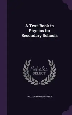 Učebnica fyziky pre stredné školy - A Text-Book in Physics for Secondary Schools