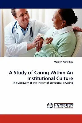 Štúdia starostlivosti v rámci inštitucionálnej kultúry - A Study of Caring Within an Institutional Culture