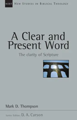Jasné a prítomné slovo: Jasnosť Písma zväzok 21 - A Clear and Present Word: The Clarity of Scripture Volume 21