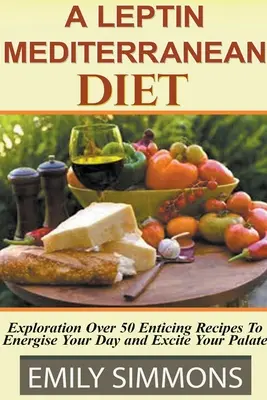 Leptínová stredomorská diéta - Leptin Mediterranean Diet
