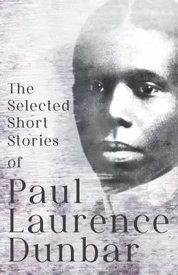 Vybrané poviedky Paula Laurence Dunbara: S ilustráciami E. W. Kembla - The Selected Short Stories of Paul Laurence Dunbar: With Illustrations by E. W. Kemble